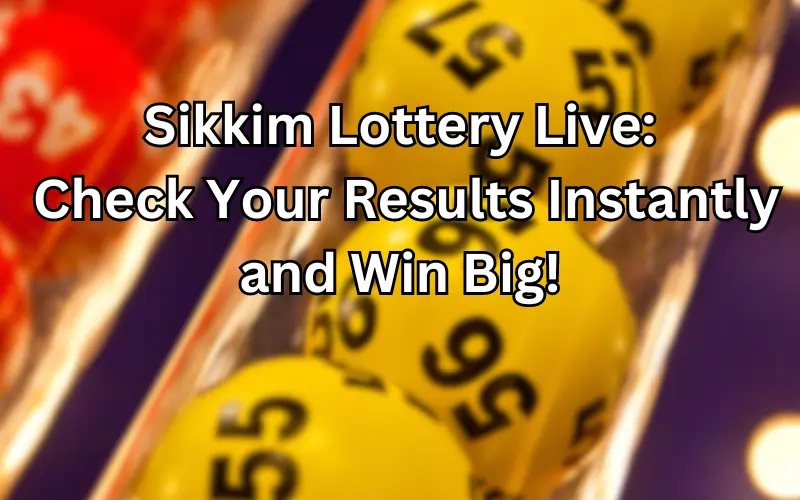 sikkim lottery live